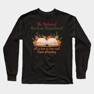 The Tortured Teachers Department All Is Fair In Love Long Sleeve T-Shirt